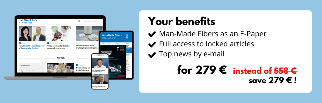 Your benefits
Man-Made Fibers International as an E-Paper
Full access to locked articles
Top news by e-mail
for 279 €
instead of 558 €
save 279 € !