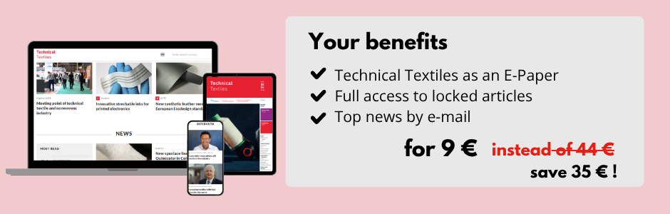 Your benefits
Technical Textiles as an E-Paper
Full access to locked articles
Top news by e-mail
for 9 € instead of 44 €
save 35 € !